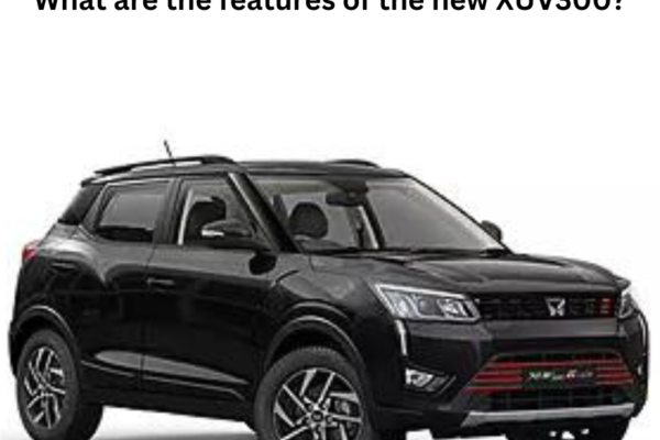 What are the features of the new XUV300?