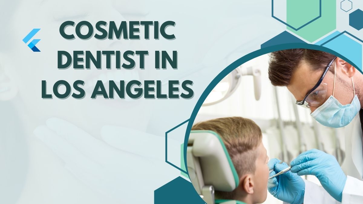 cosmetic dentist in Los Angeles