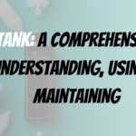 Mesh Tank: A Comprehensive Guide to Understanding, Using, and Maintaining