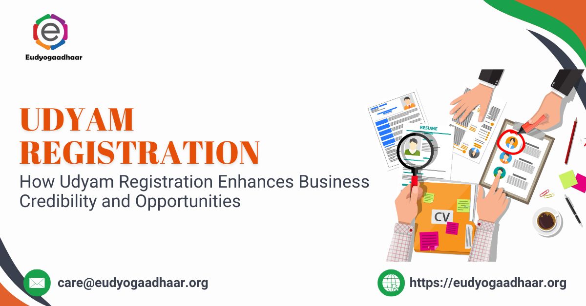 How Udyam Registration Enhances Business Credibility and Opportunities (1)